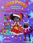 JOSEPHINE and CHRISTMAS : Activity Book for Girls ages 4-8: Paper Doll with the Dresses, Mazes, Color by Numbers, Match the Picture, Find the Differences, Trace, Find the Word and More! - Book