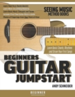 Beginners Guitar Jumpstart : Learn Basic Chords, Rhythms and Strum Your First Songs - Book