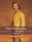 The Professor : Large Print - Book