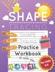 Shape Tracing Practice Workbook for Kids Ages 3-5 : Shape Tracing Worksheets with Activity Pages for Developing Fine Motor Skills and Pen Control in Pre-K's, Preschoolers, and Kindergarteners - Book