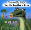Crocodilly Lilly : Not So Toothy a Grin - Book