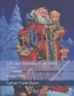Life and Adventures of Santa Claus : Large Print - Book