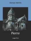 Pierre : Large Print - Book