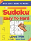 Brain Games Book For Adults - Sudoku Easy To Hard : 200 Mind Teaser Puzzles - Book