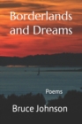 Borderlands and Dreams : Poems - Book