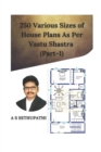 250 Various Sizes of House Plans As Per Vastu Shastra : (Part 1) - Book