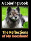 The Reflections of My Keeshond : A Coloring Book - Book