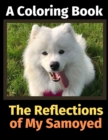 The Reflections of My Samoyed : A Coloring Book - Book
