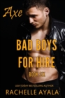 Bad Boys for Hire : Axe - Book