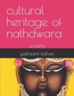 The cultural heritage of Nathdwara : Srinathji - Book