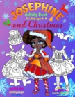 JOSEPHINE and CHRISTMAS : Activity Book for Girls ages 4-8: BLACK and WHITE: Paper Doll with the Dresses, Mazes, Color by Numbers, Match the Picture, Find the Differences, Trace, Find the Word and Mor - Book