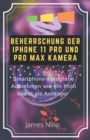 Beherrschung Der iPhone 11 Pro Und Pro Max Kamera : Smartphone-Fotografie Aufnehmen Wie Ein Profi Selbst ALS Anfanger - Book
