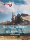 The Young Fur Traders : Large Print - Book