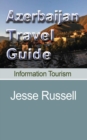 Azerbaijan Travel Guide : Information Tourism - Book