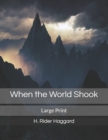 When the World Shook : Large Print - Book