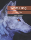 White Fang : Large Print - Book