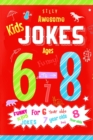 Kids jokes ages 6-8 : Funny kids jokes for 6 year olds, 7 year olds and 8 year olds. - Book