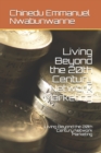 Living Beyond the 20th Century Network Marketing : How to become a Network Marketing Entrepreneur and Build a Network of People in the 21st Century Digital World - Book