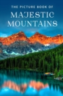 The Picture Book of Majestic Mountains : A Gift Book for Alzheimer's Patients and Seniors with Dementia - Book