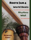 Roots Jam 4 : World Beats - Rhythms Wild! - Book
