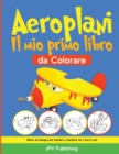 Aeroplani Il mio primo libro : Album da disegno per bambini e bambine da 2 anni in poi - Book