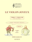 LE VIOLON JOYEUX Volume 1 - Cordes a vide avec solfege ! : Des 3 ans ! Ludique, structure, fascinant ! - Book