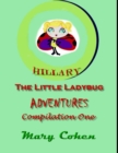 Hillary the Ladybug Adventures : Compilation One: Compilation One of Hillary the Little Ladybug Adventures - Book
