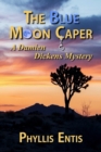 The Blue Moon Caper : A Damien Dickens Mystery - Book