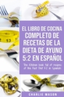El Libro de Cocina Completo de Recetas de la Dieta de Ayuno 5 : 2 En Espan&#771;ol/ THE KITCHEN BOOK FULL OF RECIPES OF THE FAST DIET 5: 2 in Spanish - Book