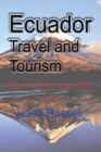 Ecuador Travel and Tourism : Touristic Guide - Book