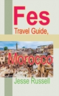 Fes Travel Guide, Morocco : Tourism Information - Book