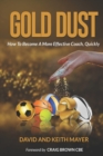 Gold Dust : How to Become A More Effective Coach, Quickly: How to become a better communicator - Book