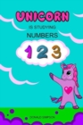 Unicorn Is Studying Numbers : Teaching, Education Book, Children's School (Smart Unicorn Book #2) - Book