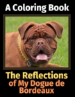 The Reflections of My Dogue de Bordeaux : A Coloring Book - Book