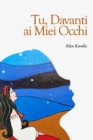 Tu, Davanti AI Miei Occhi - Book