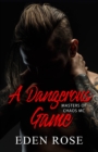 A Dangerous Game : A Bad Boy MC - Book