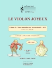 LE VIOLON JOYEUX Volume 3 - Notes naturelles sur les cordes MI - SOL avec solfege ! : Des 3 ans ! Ludique, structure, fascinant ! - Book