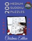 200 Medium Sudoku Puzzles, LARGE Print, Christmas Edition : Intermediate Level Sudoku Games With Solutions, Big Print, Great For Seniors, Big 8.5"x 11" size,252 pages, Paperback - Book