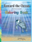 Toward the Ocean Coloring Book - Book