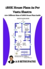 1 BHK House Plans As Per Vastu Shastra : (100+ Different Sizes of 1 BHK House Plans Inside) - Book