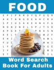 Food Word Search Book For Adults : 116 Large Print Foodies Puzzles With Solutions - Book