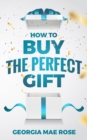 How to Buy The Perfect Gift - Book