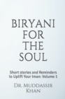 Biryani for the Soul : Short stories and Reminders to Uplift Your Iman: Volume 1 - Book