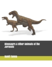 Dinosaurs & Other Animals of the Jurassic - Book