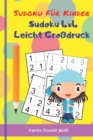 Sudoku Fur Kinder - Sudoku 4x4 Leicht Grossdruck : Logikspiele Kinder - Ratselbuch Fur Kinder - Book