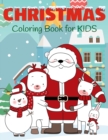 Christmas Coloring Book for Kids : Cute Santa Coloring Book for Kids Ages 2-5 - Book
