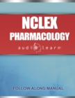 NCLEX Pharmacology AudioLearn : Complete review for the pharmacology portion of the National Council Licensure Examination (NCLEX) - Book
