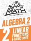 Summit Math Algebra 2 Book 2 : Linear Functions and Trend Lines - Book