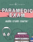Paramedic Exam Audio Crash Course : Complete Test Prep and Review for the National Registry of Emergency Medical Technicians (NREMT) Paramedic Certification Exam - Book