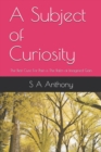 A Subject of Curiosity : The Best Cure For Pain is The Balm of Imagined Gain - Book